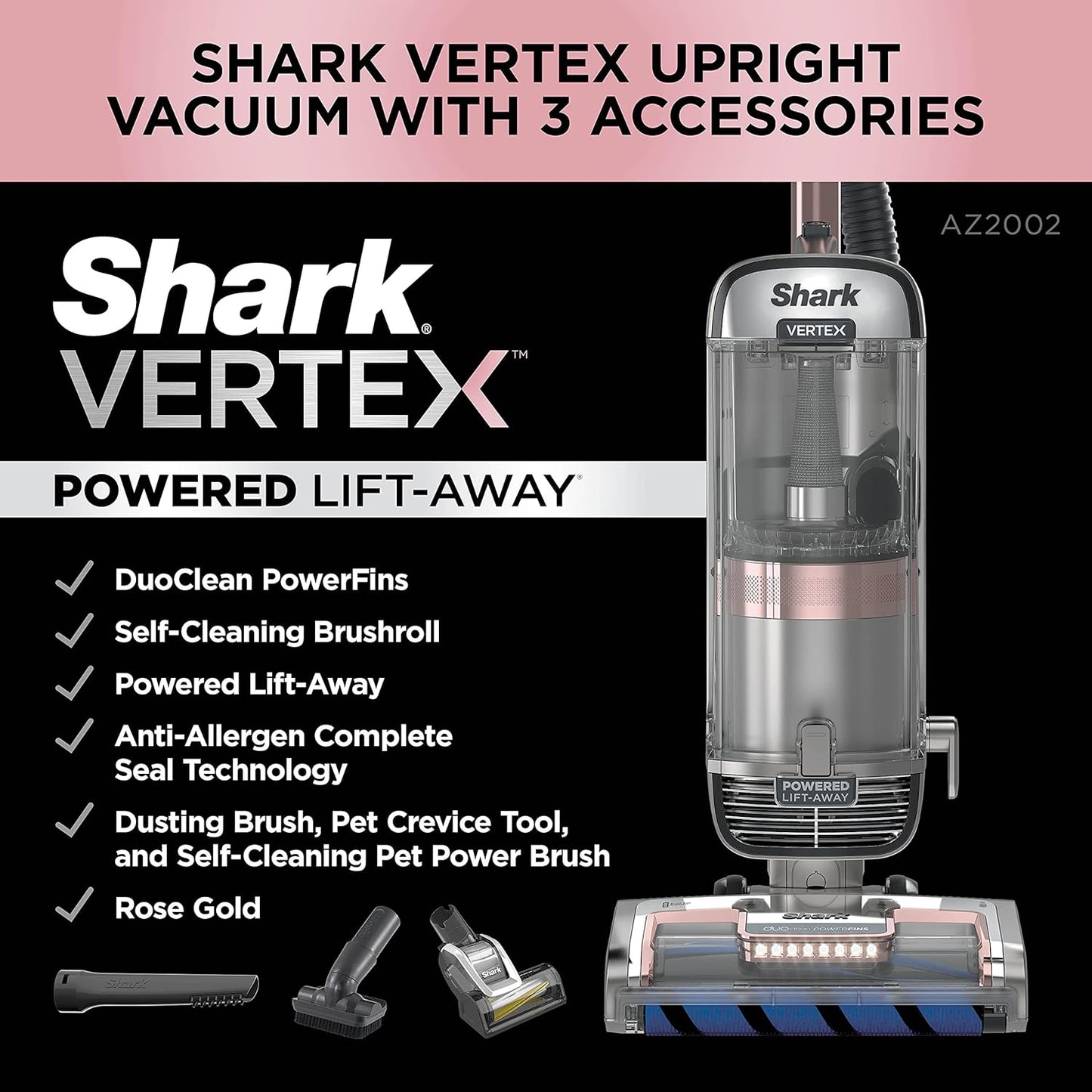 Shark AZ2002 Vertex Powered Lift-Away Upright Vacuum with DuoClean PowerFins, Self-Cleaning Brushroll, Large Dust Cup, Pet Crevice Tool, Dusting Brush & Power Brush, Silver/Rose Gold